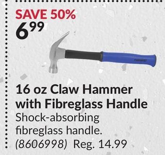 Princess Auto 16 oz claw hammer with fibreglass handle offer