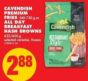 No Frills Cavendish Premium Fries 540-750 g or All Day Breakfast Hash Browns 625/650g offer