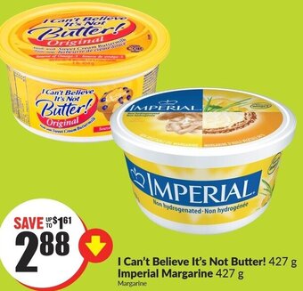 FreshCo I Can't Believe It's Not Butter! 427 g, Imperial Margarine 427 g offer