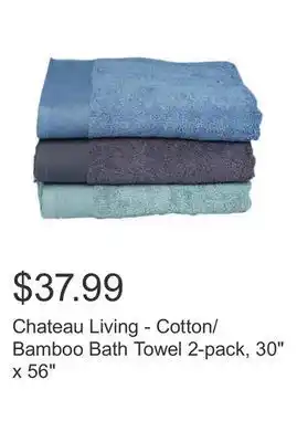 Costco Chateau living - cotton/bamboo bath towel 2-pack, 30" x 56" offer