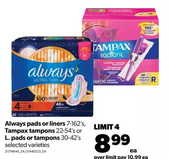 Real Canadian Superstore Always pads or liners, tampax tampons or l. pads or tampons offer