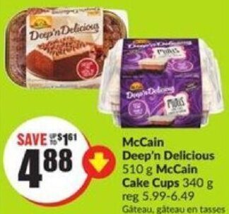 FreshCo McCain Deep'n Delicious 510g McCain Cake Cups 340 g offer