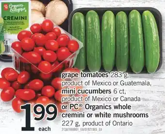 Fortinos Grape tomatoes 283 g, mini cucumbers 6 ct, or pc® organics whole cremini or white mushrooms, 227 g offer