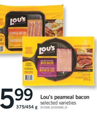 Fortinos Lou's peameal bacon,375/454 g offer