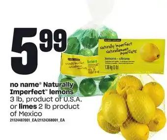 Loblaws No name® naturally imperfect™ lemons, 3 lb or limes, 2 lb offer