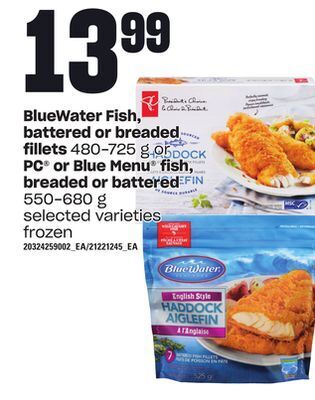 Loblaws Bluewater fish, battered or breaded fillets, 480-725 g or pc® or blue menu® fish, breaded or battered, 550-680 g offer