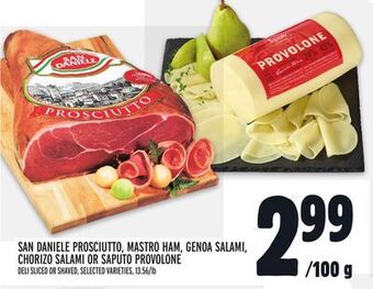 Metro San daniele prosciutto, mastro ham, genoa salami, chorizo salami or saputo provolone offer