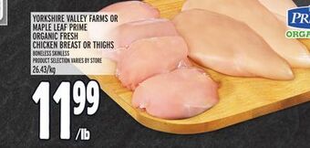 Metro Yorkshire valley farms or maple leaf prime organic fresh chicken breast or thighs offer