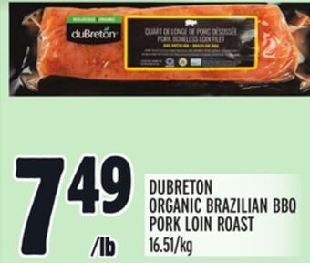 Metro Dubreton organic brazilian bbq pork loin roast offer