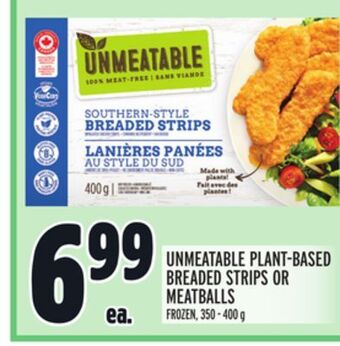 Metro Unmeatable plant-based breaded strips or meatballs offer