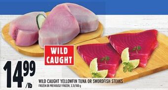 Metro Wild caught yellowfin tuna or swordfish steaks offer