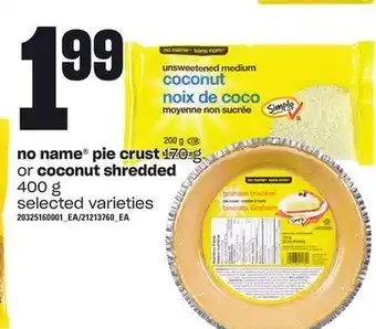 Zehrs Markets No name® pie crust, 170 g or coconut shredded, 400 g offer
