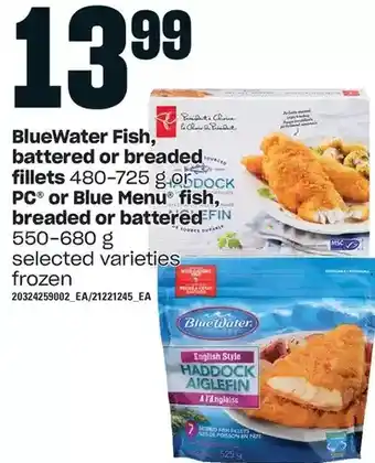 Zehrs Markets Bluewater fish, battered or breaded fillets or pc or blue menu fish, breaded or battered offer