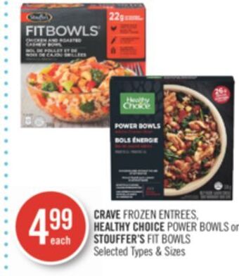 Shoppers Drug Mart Crave frozen entrees, healthy choice power bowls or stouffer's fit bowls offer