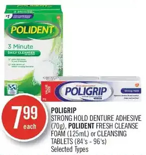 Shoppers Drug Mart Poligrip strong hold denture adhesive, polident fresh cleanse foam or cleansing tablets offer