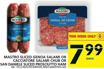 Food Basics Mastro Sliced Genoa Salami or Cacciatore Salami Chub or San Daniele Sliced Prosciutto Ham 200-375 g offer
