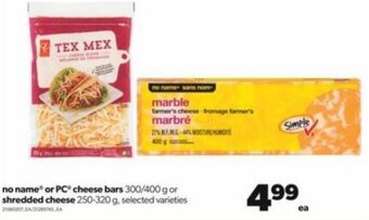 Real Canadian Superstore no name or PC Cheese Bars 300/400 g or Shredded Cheese 250-320 g offer