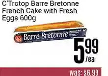 Nations Fresh Foods C-trotop barre bretonne french cake with fresh eggs offer