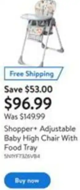 Walmart Shopper + Adjustable Baby High Chair with Food Tray offer