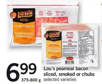 Fortinos Lou's peameal bacon sliced, smoked or chubs offer