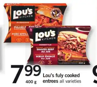 Fortinos Lou's fuly cooked entrees offer