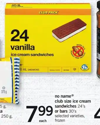 Fortinos No name club sixe ice cream sandwiches or bars offer