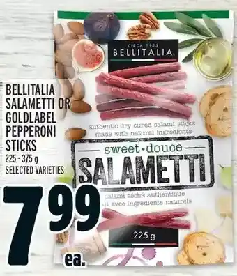 Metro Bellitalia salametti or goldlabel pepperoni sticks offer