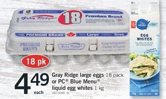 Fortinos Gray ridge large eggs 18 pack or pc® blue menu® liquid egg whites, 1 kg offer