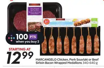 Sobeys Marcangelo chicken, pork souvlaki or beef sirloin bacon wrapped medallions offer