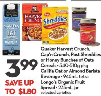 Longo's Quaker harvest crunch, cap'n crunch, post shreddies or honey bunches of oats cereals offer