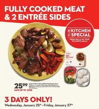 Longo's Longo's fully cooked cab beef pot roast in gravy 550g pkg or longo's fully cooked beef brisket in a bbq sauce 500g pkg with c offer