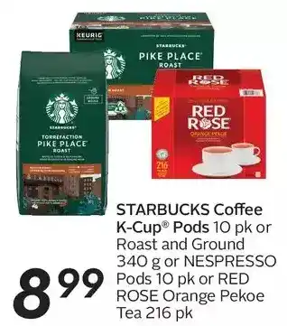 Sobeys Starbucks coffee k-cup pods or roast and ground or nespresso pods or red rose orange pekoe tea offer