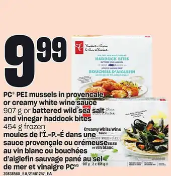 Independent Grocer Pc®® pei mussels in provencale or creamy white wine sauce 907 g or battered wild sea salt battered wild sea salt 454 g offer