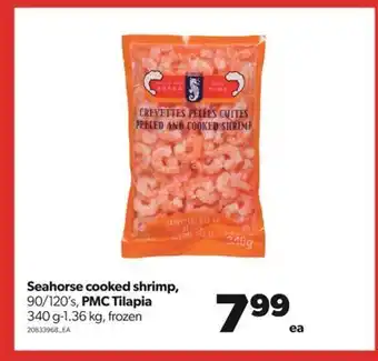 Real Canadian Superstore Seahorse cooked shrimp, 90/120's, pmc tilapia, 340 g-1.36 kg offer