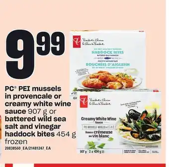 Zehrs Markets Pc® pei mussels in provencale or creamy white wine sauce, 907 g or battered wild sea salt and vinegar haddock bites, 454 g offer