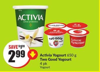 Chalo FreshCo Activia yogourt 650 g two good yogourt 4 pk offer