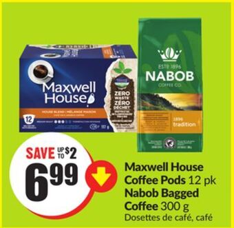 FreshCo Maxwell house coffee pods 12 pk nabob bagged coffee 300g offer