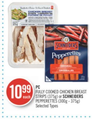 Shoppers Drug Mart Pc fully cooked chicken breast strips (375g) or schneiders pepperettes (300g - 375g) offer
