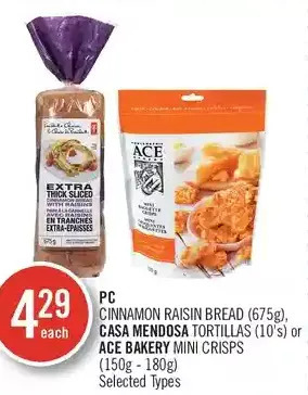 Shoppers Drug Mart Pc cinnamon raisin bread, casa mendosa tortillas or ace bakery mini crisps offer