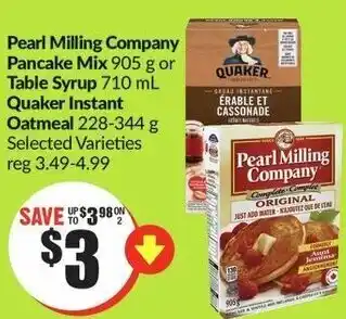 FreshCo Pearl Milling Company Pancake Mix 905g or Table Syrup 710 ml Quaker Instant Oatmeal 228-344 g offer