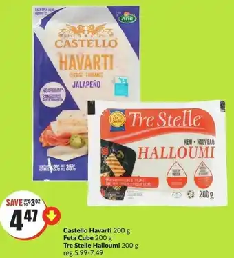 FreshCo Castello Havarti 200g, Feta Cube 200g, Tre Stelle Halloumi 200g offer