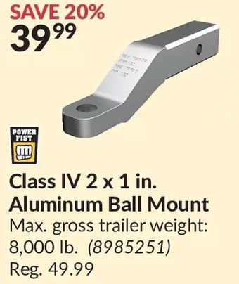 Princess Auto Power fist class iv 2 x 1 in. aluminum ball mount offer