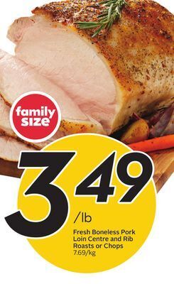 Sobeys Fresh boneless pork loin centre and rib roasts or chops offer