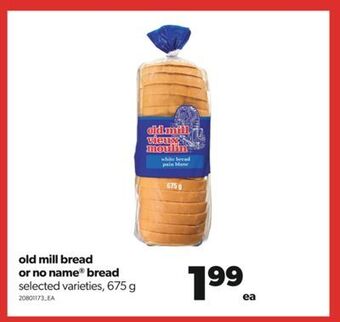 Real Canadian Superstore Old mill bread or no name® bread, 675 g offer