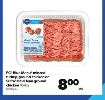 Real Canadian Superstore Pc® blue menu® minced turkey, ground chicken or sufra® halal lean ground chicken, 454 g offer