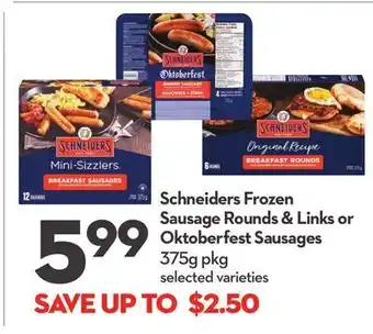 Longo's Schneiders frozen sausage rounds & links or oktoberfest sausages offer