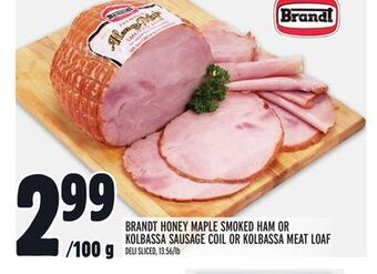 Metro Brandt honey maple smoked ham or kolbassa sausage coil or kolbassa meat loaf offer