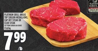 Metro Platinum grill angus top sirloin medallions, cap off steak or club steak offer