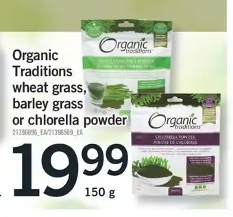 Fortinos Organic traditions wheat grass, barley grass or chlorella powder, 150 g offer