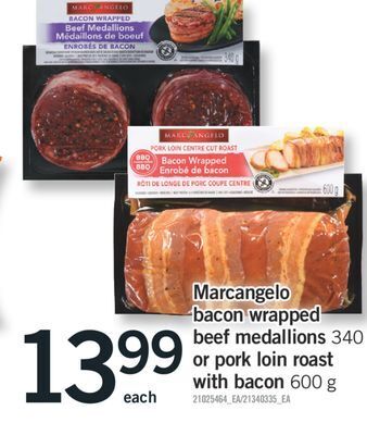 Fortinos Marcangelo bacon wrapped beef medallions, 340 g or pork loin roast with bacon, 600 g offer